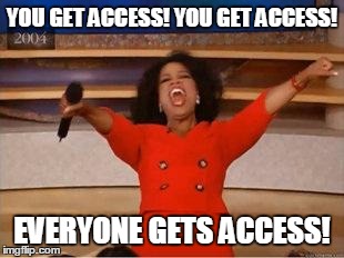 Oprah Meme_You Get Access.jpg